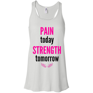 Pain Today/Strength Tomorrow Flowy Racerback