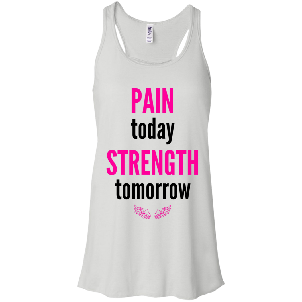 Pain Today/Strength Tomorrow Flowy Racerback