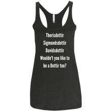 Wouldn't You like to be a Dottir Too Triblend Tank