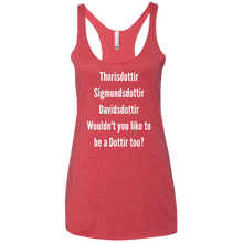 Wouldn't You like to be a Dottir Too Triblend Tank